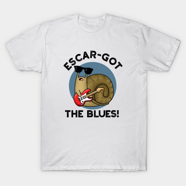 Escar-got The Blues Cute Escargot Snail Pun T-Shirt by punnybone